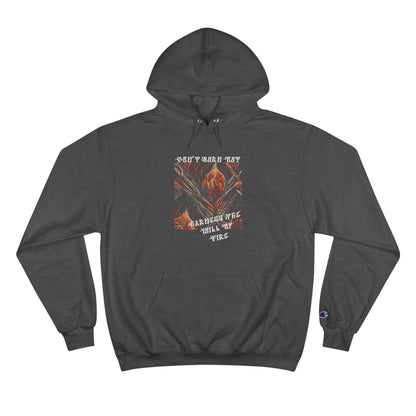 Dont Burn Out - Champion Hoodie