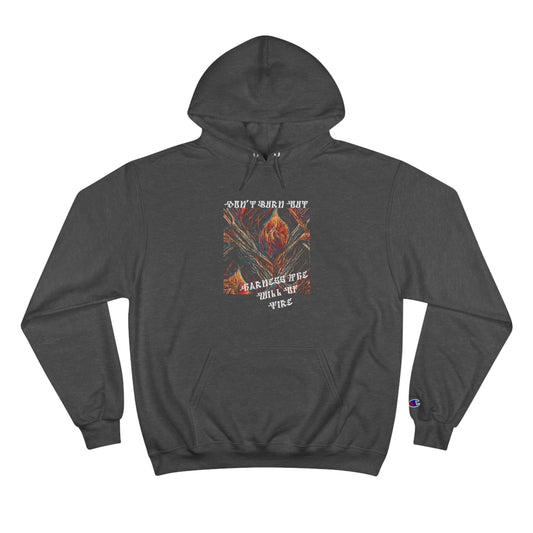 Dont Burn Out - Champion Hoodie